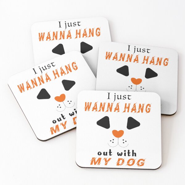 Item preview, I just wanna hang out with my dog designed and sold by hichametta.
