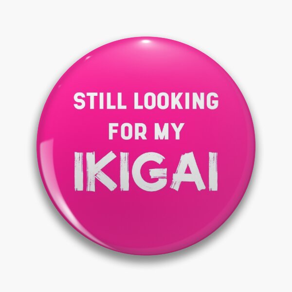 Item preview, Still Looking For My IKIGAI | Life | Quotes | Pink designed and sold by Wintre2.