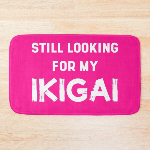Item preview, Still Looking For My IKIGAI | Life | Quotes | Pink designed and sold by Wintre2.
