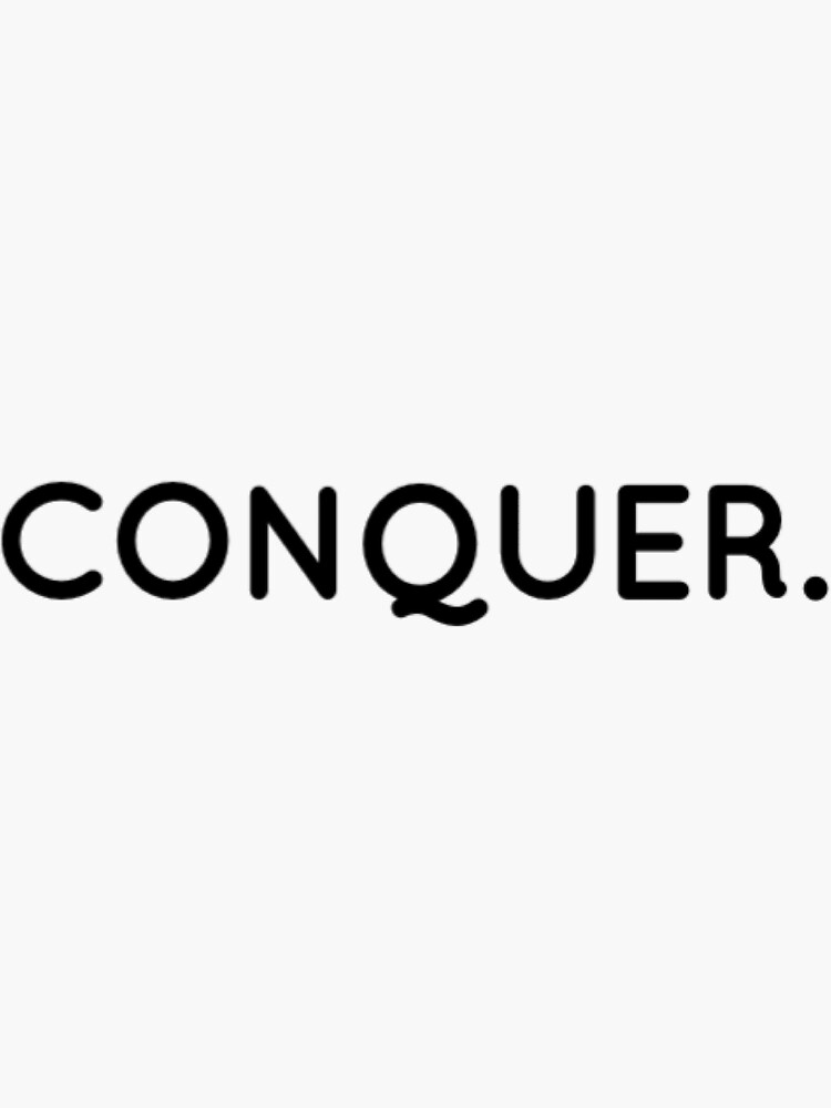 conquer-word-art-black-white-sticker-for-sale-by-coxy89-redbubble