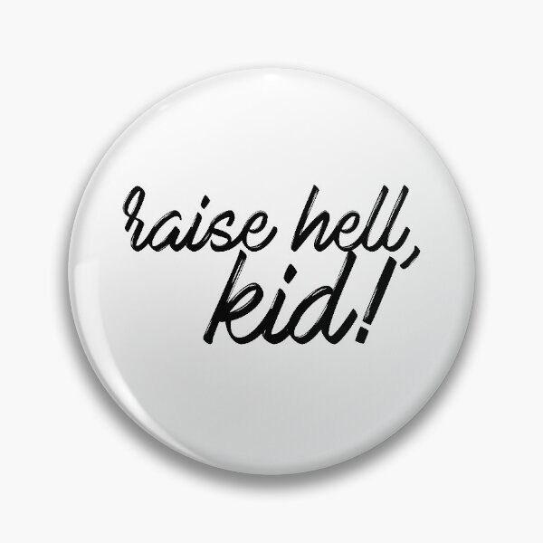 Item preview, RAISE HELL, KID! designed and sold by hexianovae.