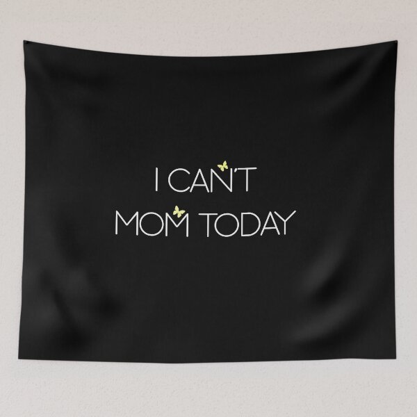 Item preview, I Can't Mom Today  designed and sold by Jake  Knifer.