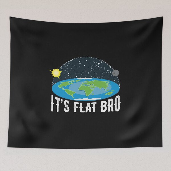 Item preview, It's Flat Bro Funny Flat Earth Society  designed and sold by alenaz.