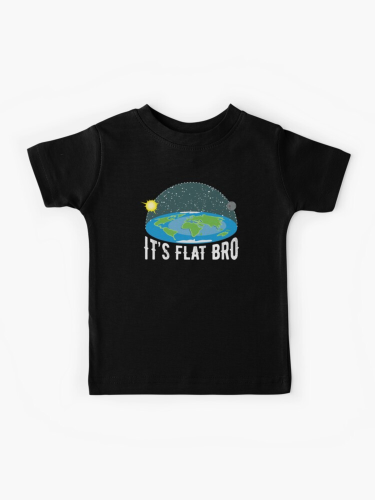 It's Flat Earth Bro Funny T-Shirt Planet Tee Shirt