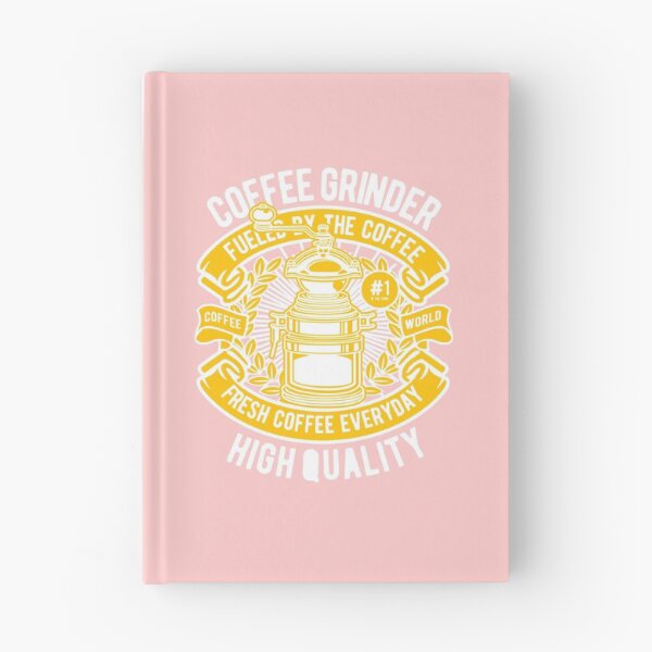 Item preview, COFFEE GRINDER FUELED BY THE COFFEE WORLD FRESH COFFEE EVERYDAY designed and sold by danyc88.
