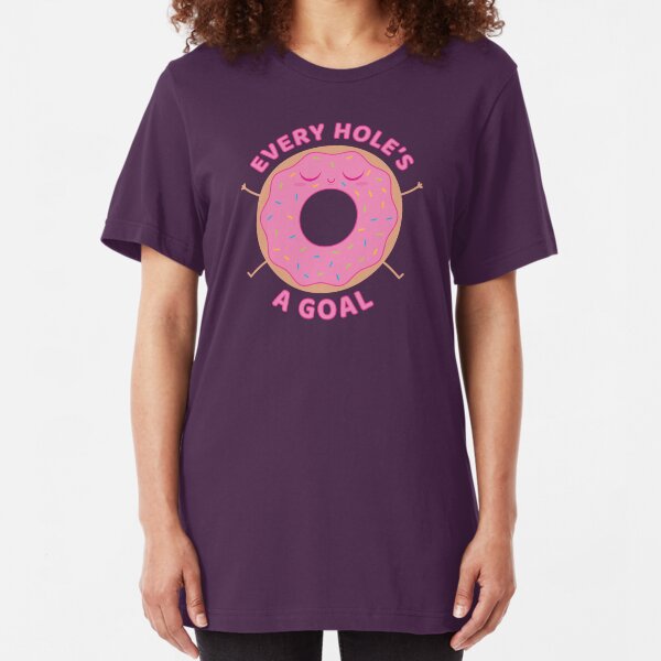 Every hole's a goal Slim Fit T-Shirt