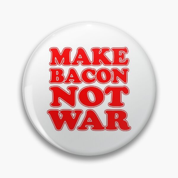 Item preview, Make Bacon Not War  designed and sold by jaycartoonist.
