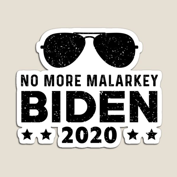 Joe Biden For President, No More Malarkey Biden 2020, 46th Distressed Magnet
