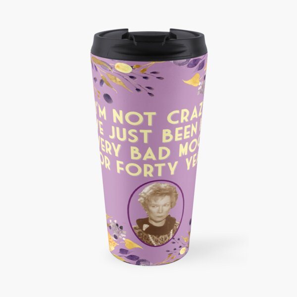 Steel Magnolias Movie Ousier Boudreaux Bad Mood Quote Southern Humor Travel Mug