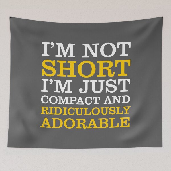 Item preview, I'm not short i'm just compact and ridiculously adorable designed and sold by danyc88.