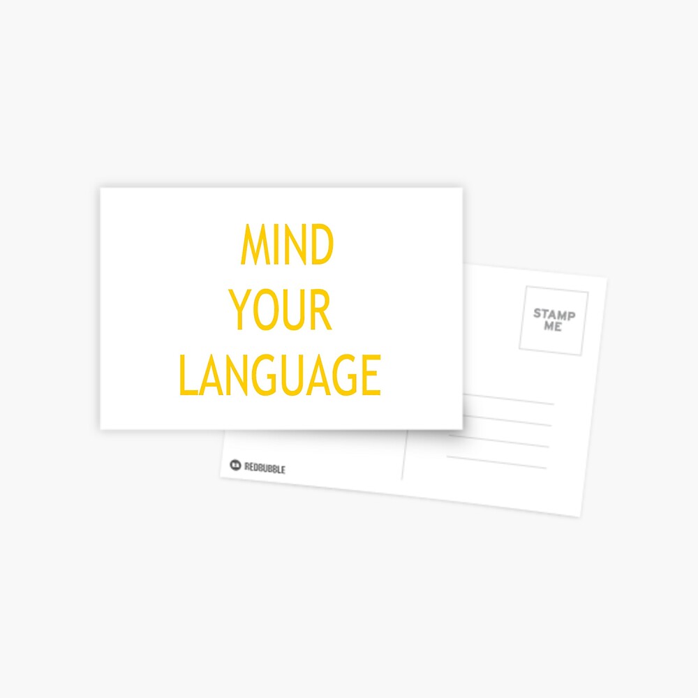 "MIND YOUR LANGUAGE!" Postcard by DAAN2020 Redbubble