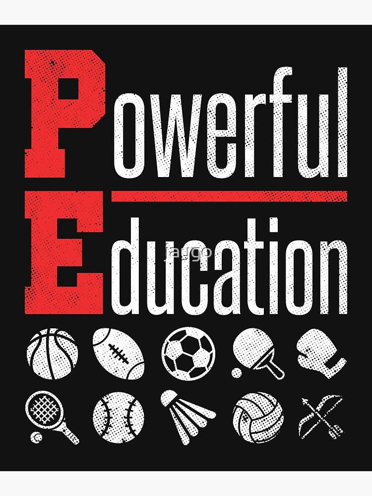 "PE Powerful Education Physical Education Teacher" Poster for Sale by