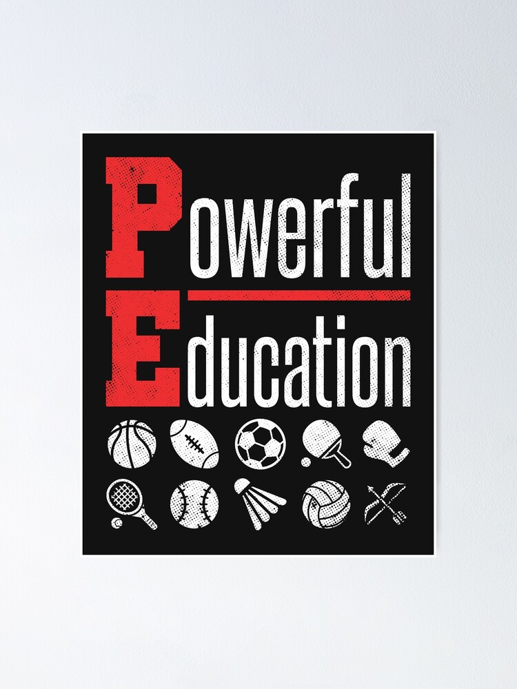 "PE Powerful Education Physical Education Teacher" Poster for Sale by