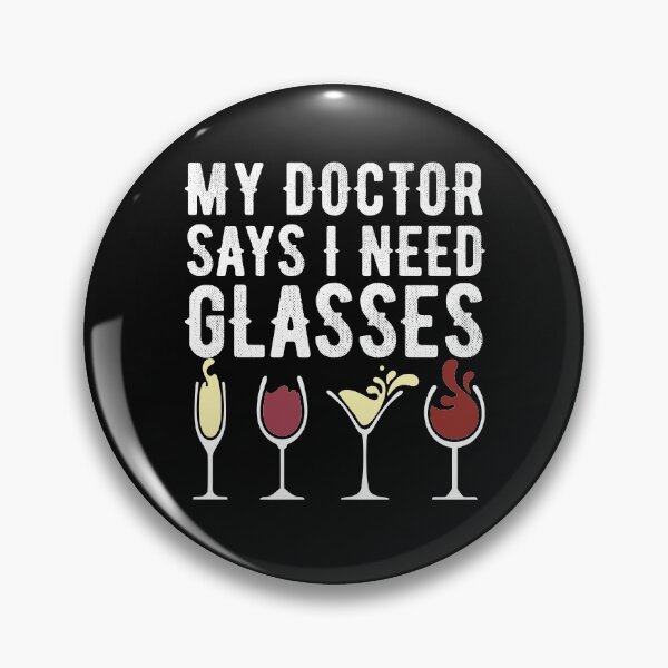 Item preview, My Doctor Says I Need Glasses Funny Wine Lover Pun Joke Gift Humor Saying  designed and sold by alenaz.