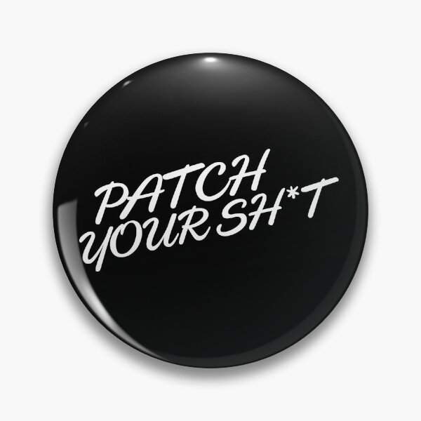 Item preview, Patch Your Sh*t (Fancy) designed and sold by Grant Sewell.