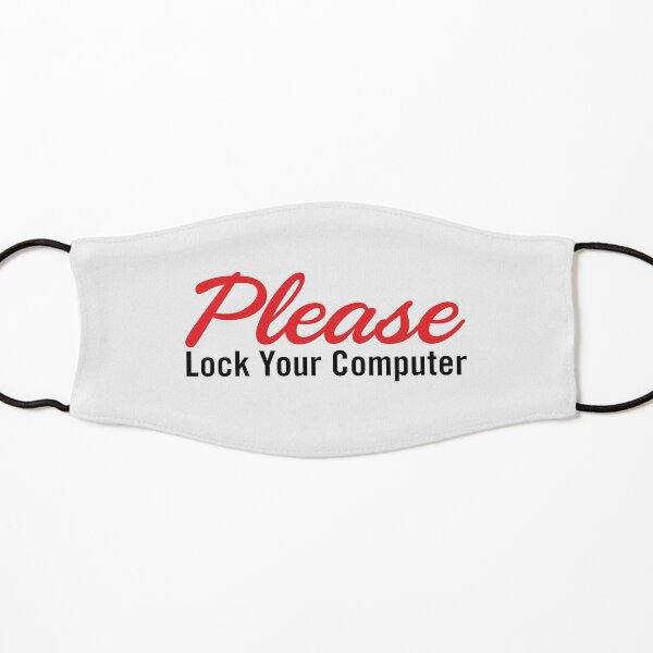 Please Lock Your Computer Kids Mask