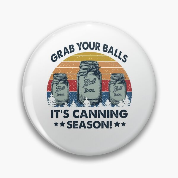 Item preview, Grab Your Balls It's Canning Season designed and sold by dreamy11.
