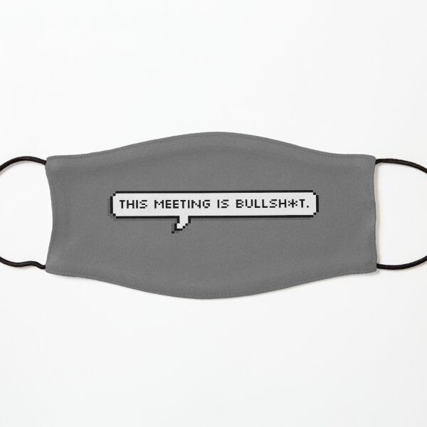 This Meeting is Bullsh*t Kids Mask