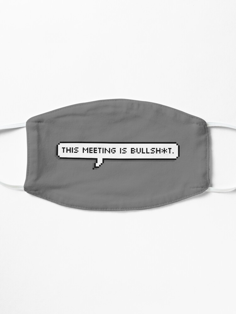 Thumbnail 3 of 5, Mask, This Meeting is Bullsh*t designed and sold by Grant Sewell.