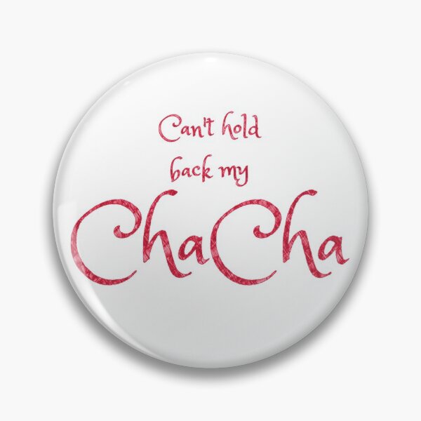 Item preview, Can't Hold Back My Cha-Cha designed and sold by Peace4Patti.