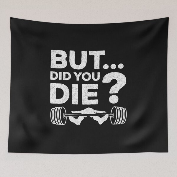 Item preview, But Did You Die Sarcastic Gym Training Funny Coach Saying Humor Quote  designed and sold by alenaz.