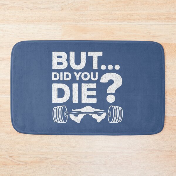 Item preview, But Did You Die Sarcastic Gym Training Funny Coach Saying Humor Quote  designed and sold by alenaz.
