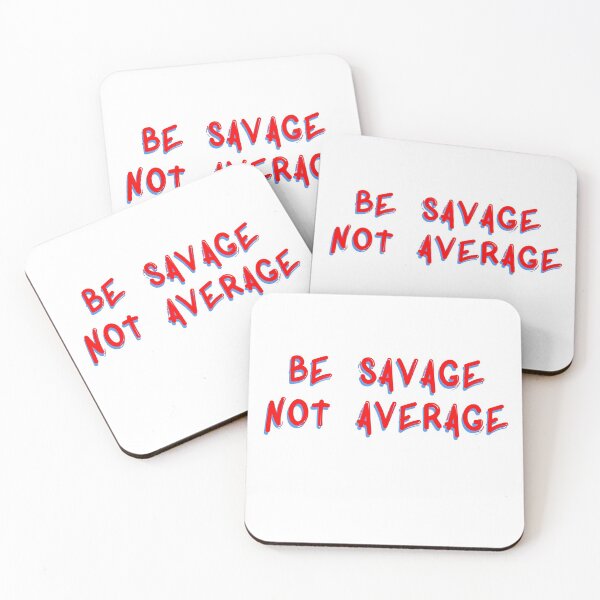 Item preview, Be Savage Not Average designed and sold by rainbowcatnip.