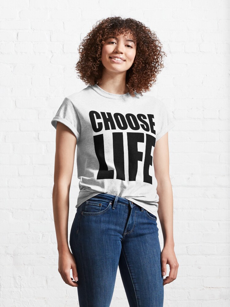 "choose life" Tshirt by ghoststar Redbubble