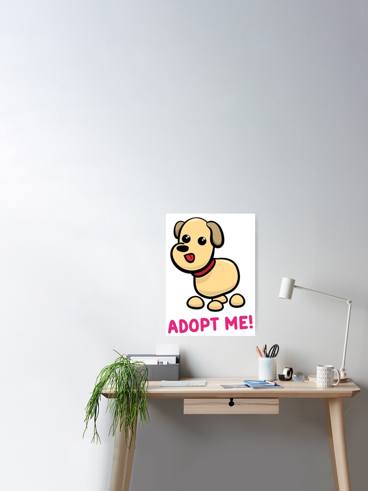 Adopt Me Dog Poster By Theresthisthing Redbubble - pet furniture roblox adopt me pet room ideas