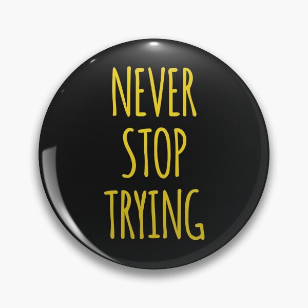 Item preview, never stop trying designed and sold by amadonms.