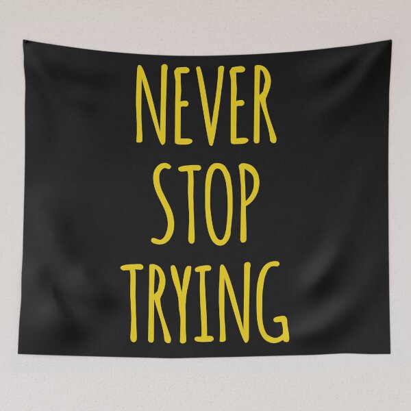 Item preview, never stop trying designed and sold by amadonms.
