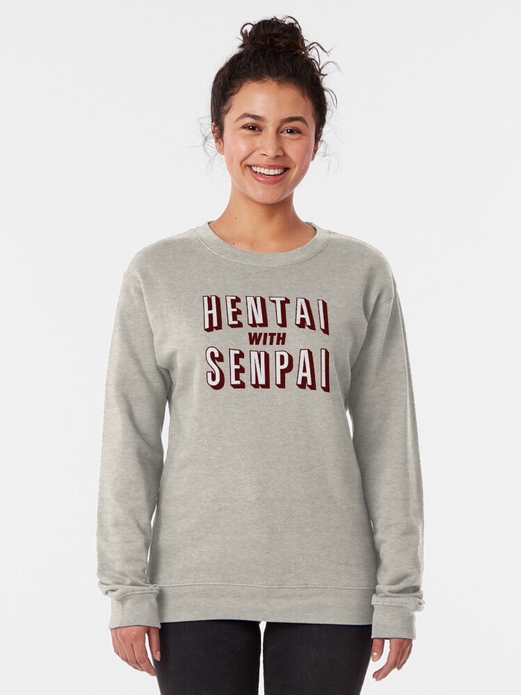 Alternate view of Hentai with Senpai Pullover Sweatshirt