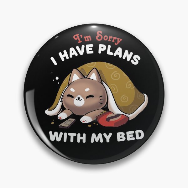 Item preview, I have plans with my bed - Lazy Cute Kitty - I'm Sorry Cat - Social Distancing designed and sold by BlancaVidal.
