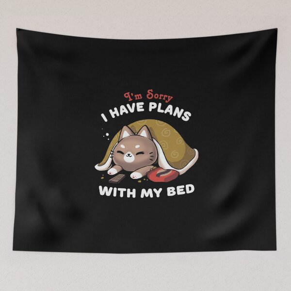 Item preview, I have plans with my bed - Lazy Cute Kitty - I'm Sorry Cat - Social Distancing designed and sold by BlancaVidal.