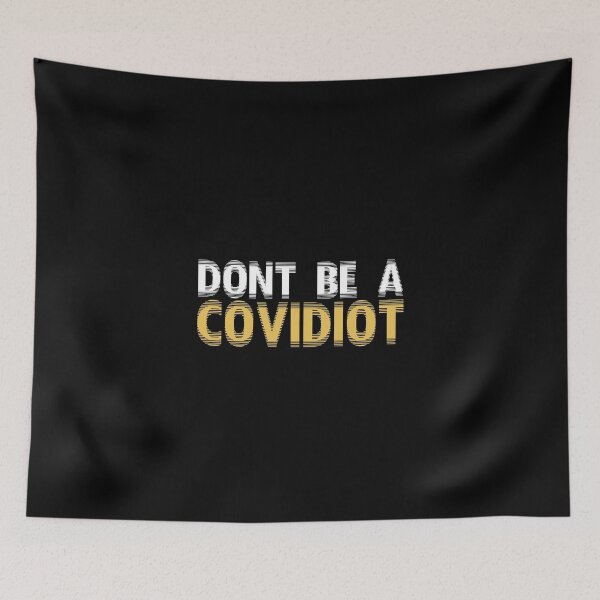 Item preview, dont be a covidiot designed and sold by NovaTees.