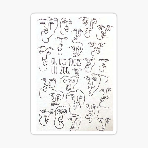 oh the faces ill see Sticker