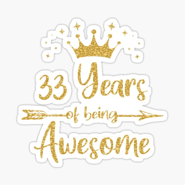 Sticker Femmes 33 Ans Et Fabuleux Joyeux 33e Anniversaire Imprimer Par Grabitees Redbubble