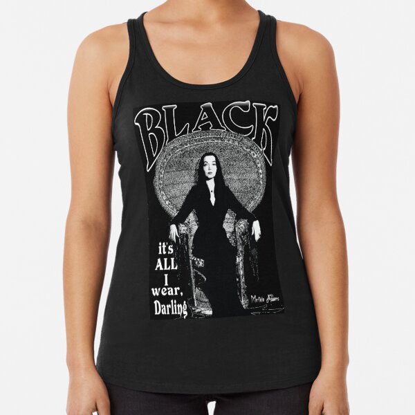 "BLACK- It's All I Wear"- Morticia Addams Racerback Tank Top