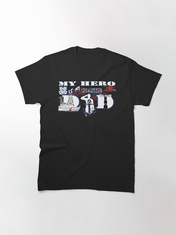 Alternate view of My hero is my Coastie Dad Classic T-Shirt