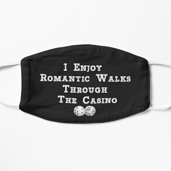 I Enjoy Romantic Walks Through The Casino / Funny Gambler Gambler Gambling Slots Black Jack Poker Play Cards Birthday Gift Flat Mask