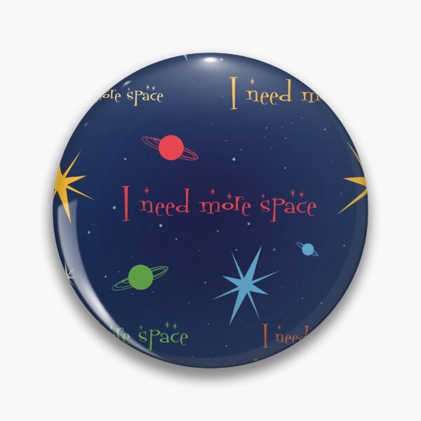 Item preview, "I Need More Space" Starbrights by Bobby West designed and sold by BobbyWest1965.