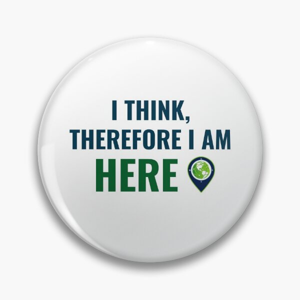 Item preview, I Think, Therefore I am HERE designed and sold by ProjectGeo.