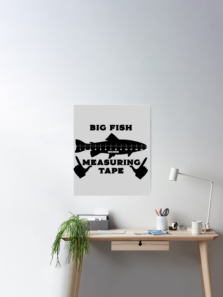 Big Fish Measuring Tape Poster for Sale by Richard529