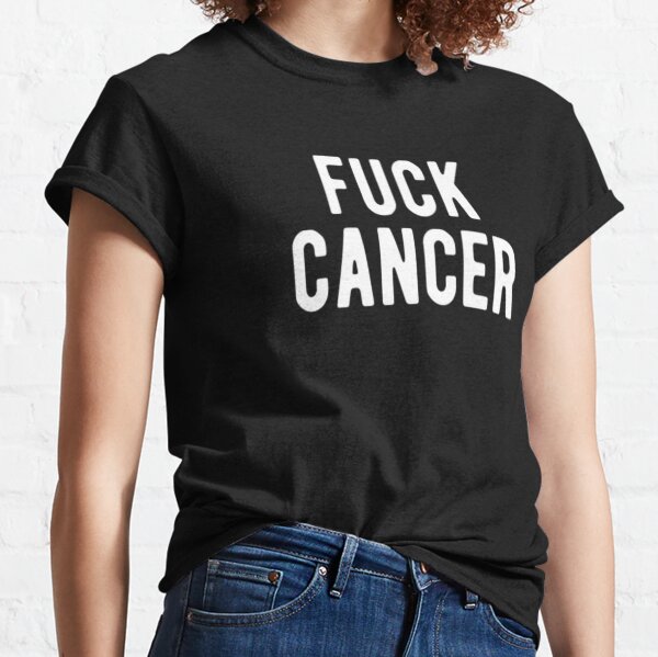 Fuck Cancer Classic T-Shirt
