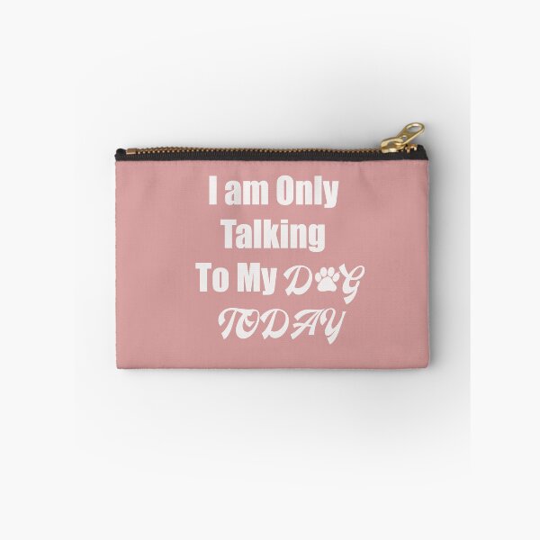 Item preview, I am Only Talking To My Dog Today, funny Dogs Mom gift designed and sold by Med-89.