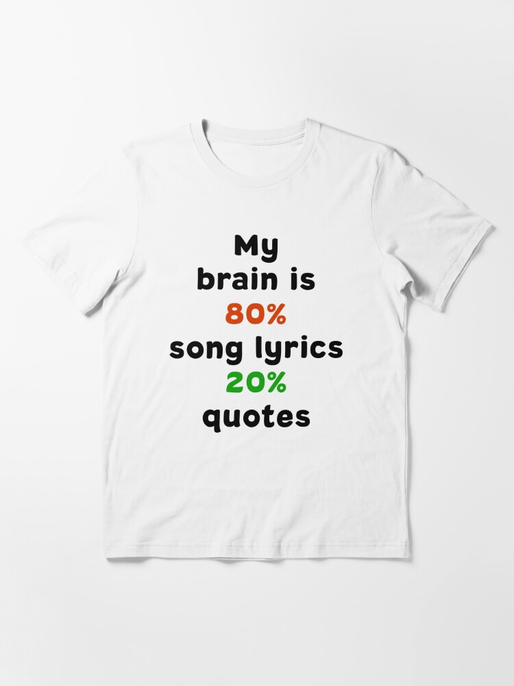 Funny T-shirt funny quote shirt, men or women graphic t-shirt, musician  gift for women t-shirt, funny t-shirts with sayings: song lyrics Essential  T-Shirt by Bou tique