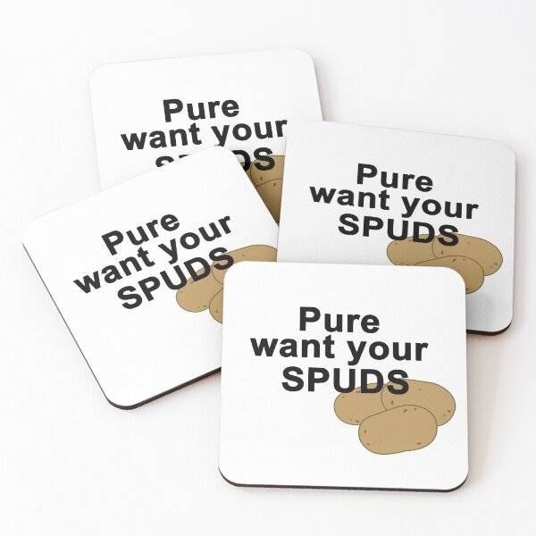 Item preview, Pure want your SPUDS designed and sold by KookyCool.