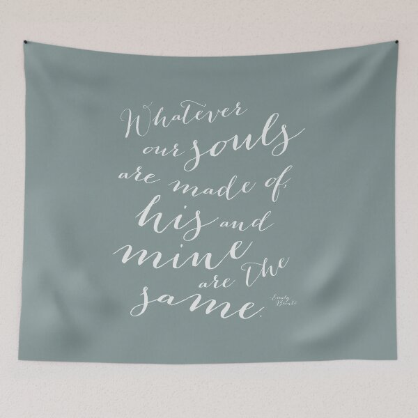 Item preview, Whatever Our Souls Are Made of, His and Mine are the Same in Spa Green  designed and sold by Kristen Glanzmann.