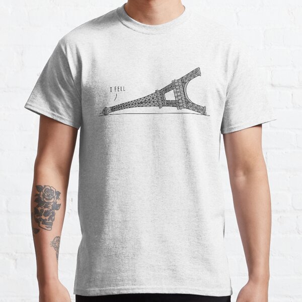 “I Fell” Eiffel Tower Classic T-Shirt