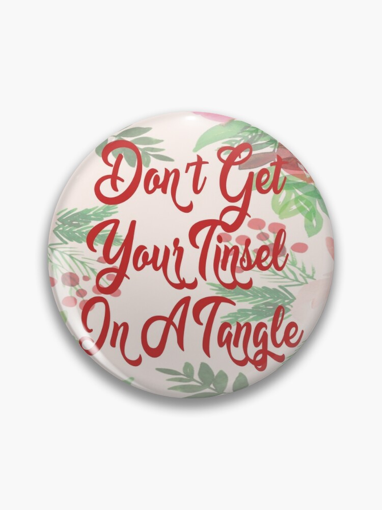 Steel Magnolias Truvy Quote Don't Get Your Tinsel in a Tangle Christmas  Greeting Pin for Sale by gunsnhoney